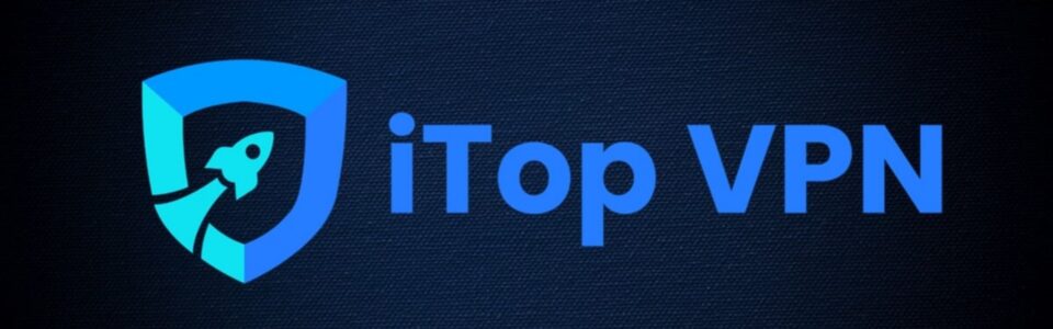 iTop VPN: La Migliore VPN per la Tua Sicurezza Online su Windows