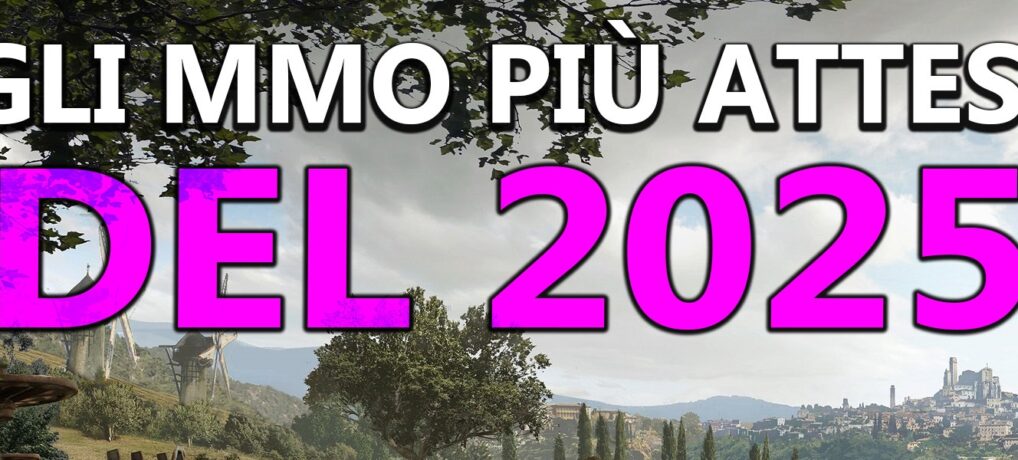 Gli MMO più attesi del 2025 e oltre – Video speciale